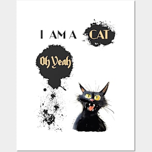 I AM A CAT Oh Yeah Posters and Art